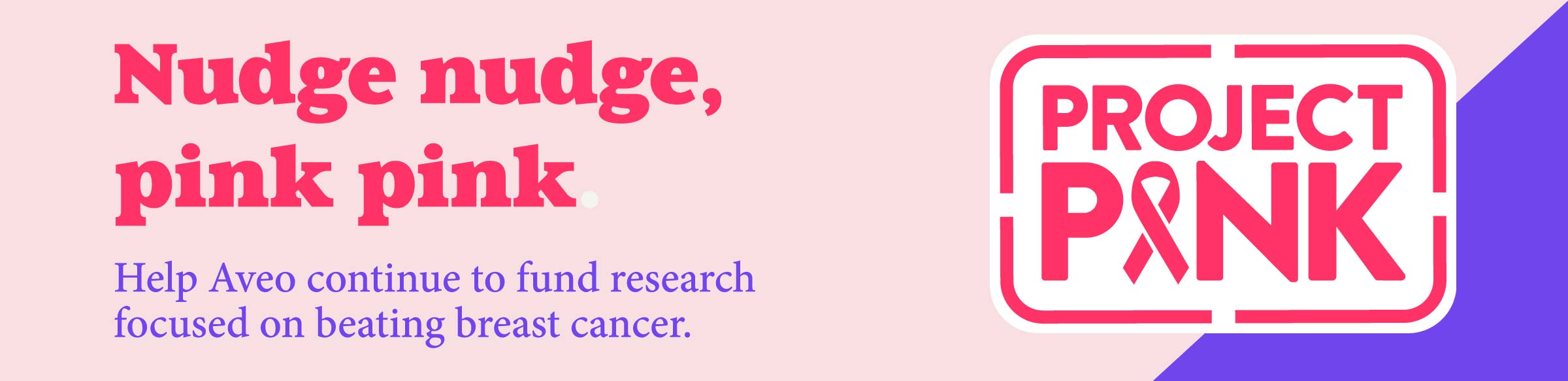 Project Pink   Help Aveo continue to fund research focused on beating breast cancer